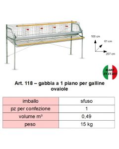 Gabbia a 1 piano per galline ovaiole. Dimensioni cm 207 x cm 61 x altezza 100. Prodotto made in Italy.